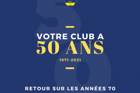 Votre club a 50 ans - Retour sur les Années 70