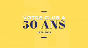 Votre club a 50 ans - Retour sur les Années 2010 à 2014